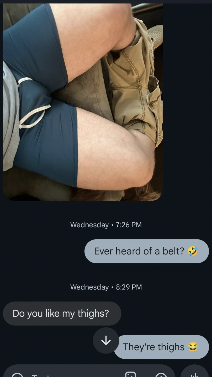 screenshot - Wednesday Ever heard of a belt? Wednesday Do you my thighs? They're thighs